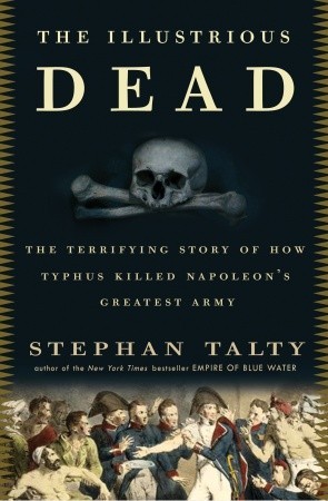 For a complete account of the 1812 epidemic in the Grande Armee, check out the book The Illustrious Dead: The Terrifying Story of How Typhus Killed Napoleon's Greatest Army by Stephen Talty.